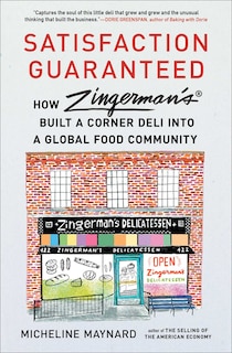 Satisfaction Guaranteed: How Zingerman's Built a Corner Deli into a Global Food Community