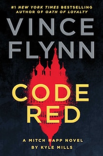 Code Red: A Mitch Rapp Novel by Kyle Mills