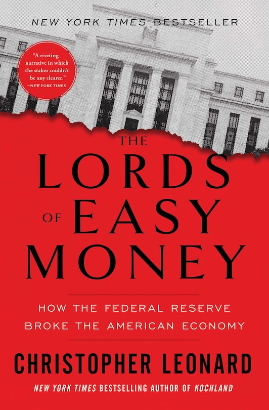 The Lords of Easy Money: How the Federal Reserve Broke the American Economy