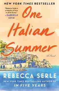 One Italian Summer: A Novel by Rebecca Serle