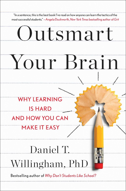 Outsmart Your Brain: Why Learning Is Hard And How You Can Make It Easy