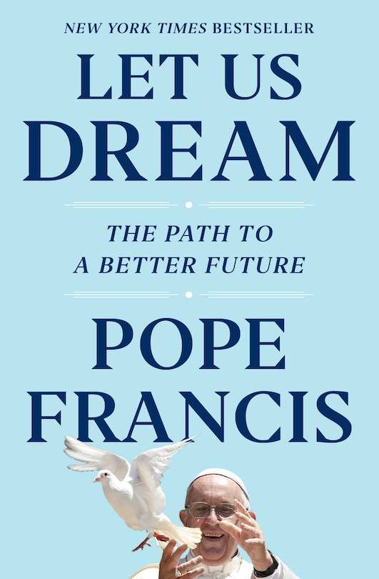 Let Us Dream: The Path To A Better Future