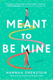 Meant To Be Mine: A Novel