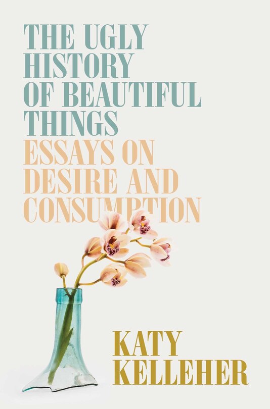 Front cover_The Ugly History of Beautiful Things