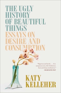 Front cover_The Ugly History of Beautiful Things