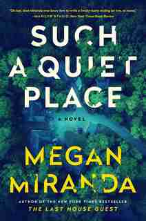 Such a Quiet Place: A Novel by Megan Miranda