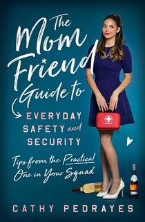 Front cover_The Mom Friend Guide To Everyday Safety And Security