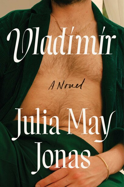 Vladimir: A Novel by Julia May Jonas