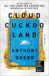 Cloud Cuckoo Land (Large Print Edition): Large Print by Anthony Doerr