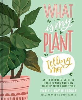 Front cover_What Is My Plant Telling Me?