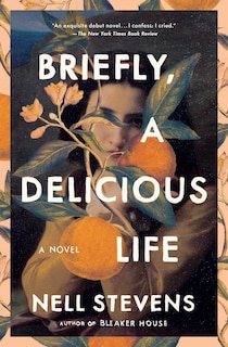 Briefly, A Delicious Life: A Novel