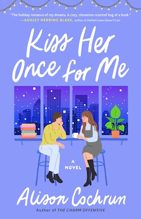 Kiss Her Once For Me: A Novel