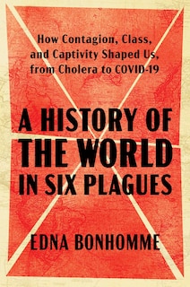 Front cover_A History of the World in Six Plagues