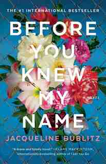 Before You Knew My Name: A Novel by Jacqueline Bublitz