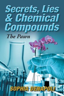 Couverture_Secrets, Lies & Chemical Compounds