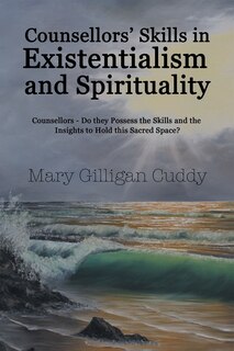 Front cover_Counsellors' Skills in Existentialism and Spirituality