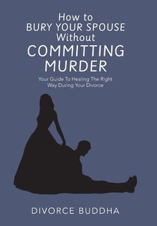 Couverture_How to Bury Your Spouse Without Committing Murder