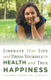 Front cover_Liberate Your Life and Dress Yourself in Health and True Happiness