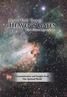 Front cover_Beyond Earth Through Heaven'S Gates