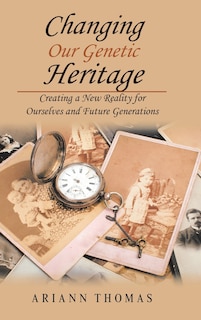 Front cover_Changing Our Genetic Heritage