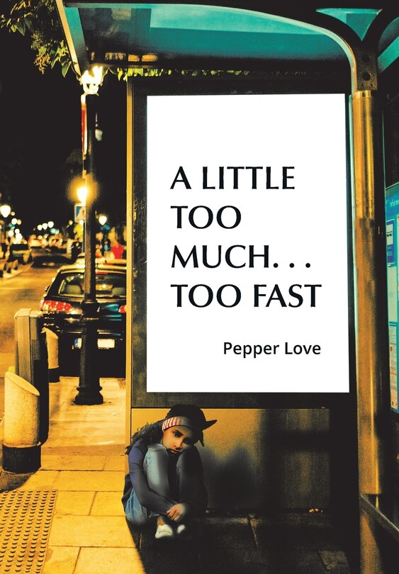 Front cover_A Little Too Much . . . Too Fast