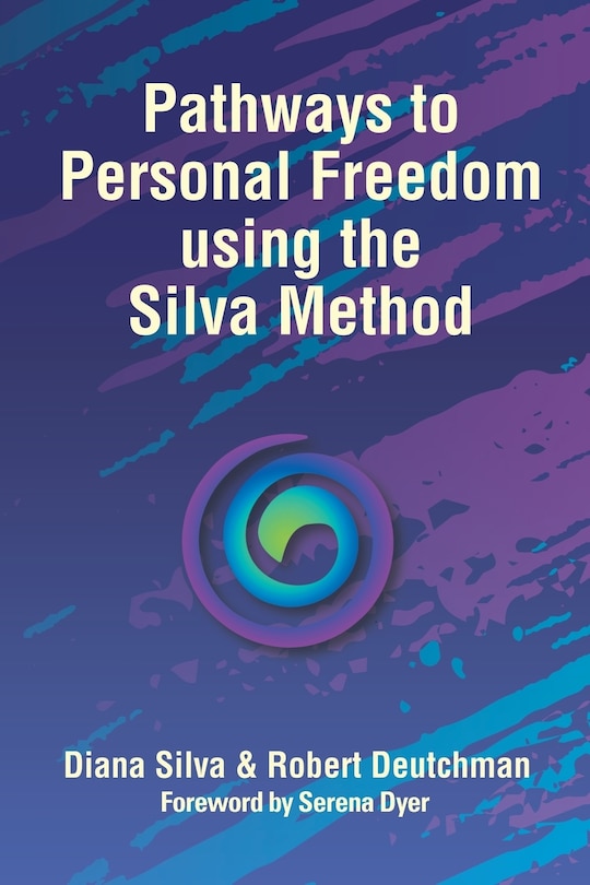 Front cover_Pathways to Personal Freedom Using the Silva Method