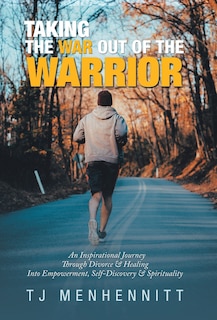 Front cover_Taking the War out of the Warrior