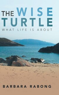 The Wise Turtle: What Life Is About