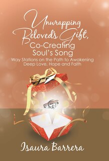 Couverture_Unwrapping Beloved's Gift, Co-Creating Soul's Song