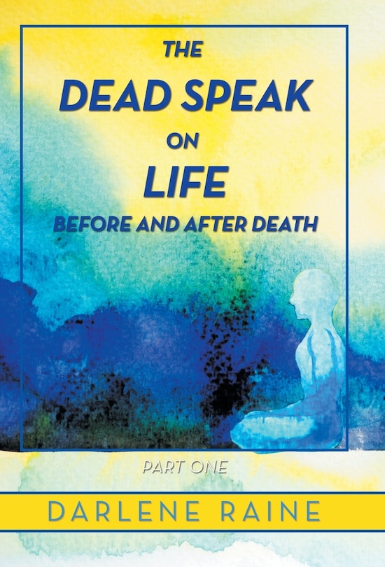 Couverture_The Dead Speak on Life Before and After Death