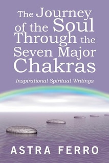 Front cover_The Journey Of The Soul Through The Seven Major Chakras