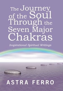 Front cover_The Journey Of The Soul Through The Seven Major Chakras