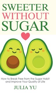 Front cover_Sweeter Without Sugar