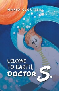 Front cover_Welcome To Earth, Doctor S.