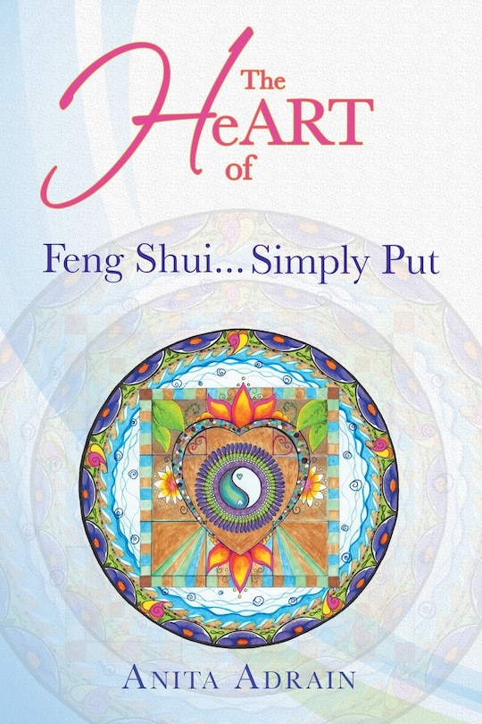 Front cover_The Heart Of Feng Shui... Simply Put