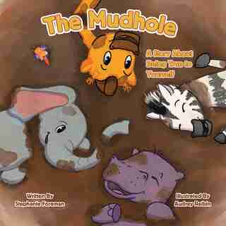 The Mudhole: A Story About Being True To Yourself by Stephanie Foreman