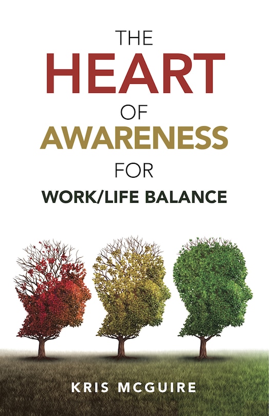 Front cover_The Heart Of Awareness For Work/life Balance
