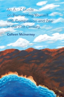 Couverture_An a - Z Guide on Reinventing Yourself with Compassion and Zeal in the 21St Century