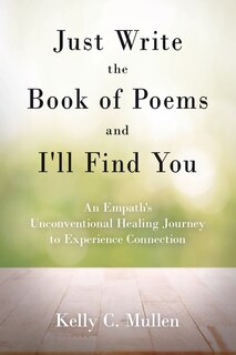 Front cover_Just Write the Book of Poems and I'll Find You