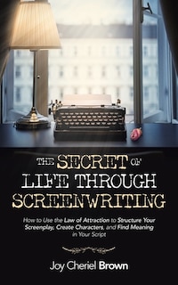 Front cover_The Secret of Life Through Screenwriting