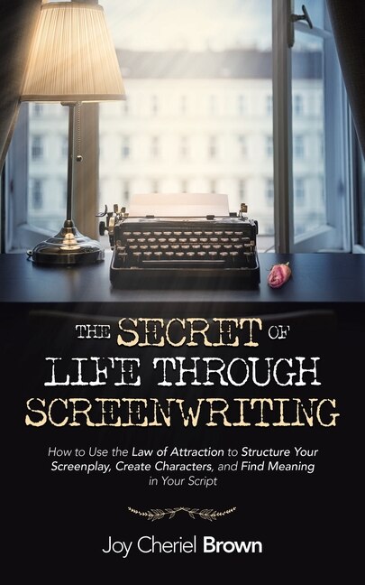 Front cover_The Secret of Life Through Screenwriting