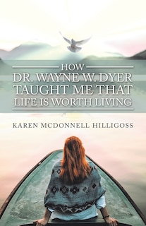 Couverture_How Dr. Wayne W. Dyer Taught Me That Life Is Worth Living