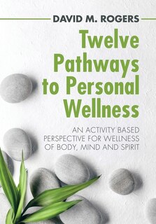 Front cover_Twelve Pathways To Personal Wellness