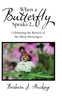 Front cover_When a Butterfly Speaks 2 Celebrating the Return of the Silent Messengers