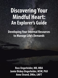Front cover_Discovering Your Mindful Heart: An Explorer's Guide