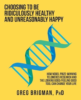 Front cover_Choosing to Be Ridiculously Healthy and Unreasonably Happy