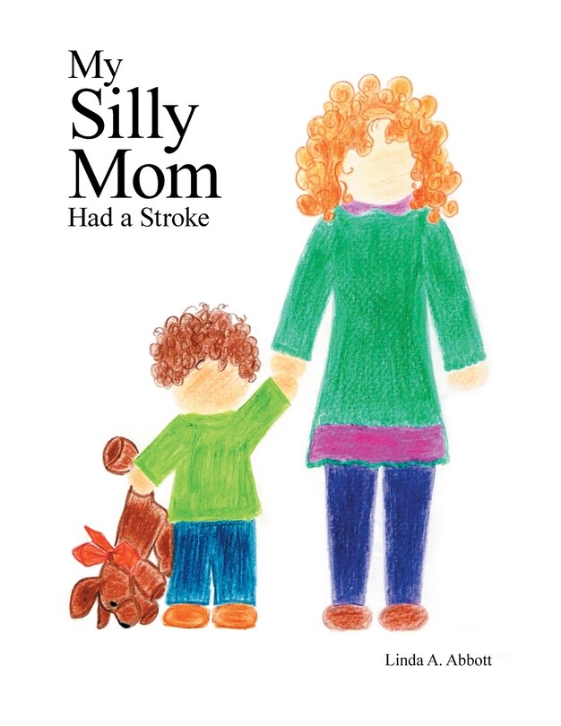 Front cover_My Silly Mom Had a Stroke
