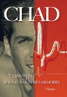 Front cover_Chad, A Celebration Of Life Beyond A Mother's Memories