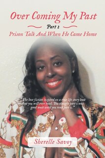 Couverture_Over Coming My Past Part 2 Prison Talk and When He Came Home