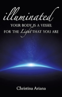 Front cover_Your Body Is A Vessel For The Light That You Are